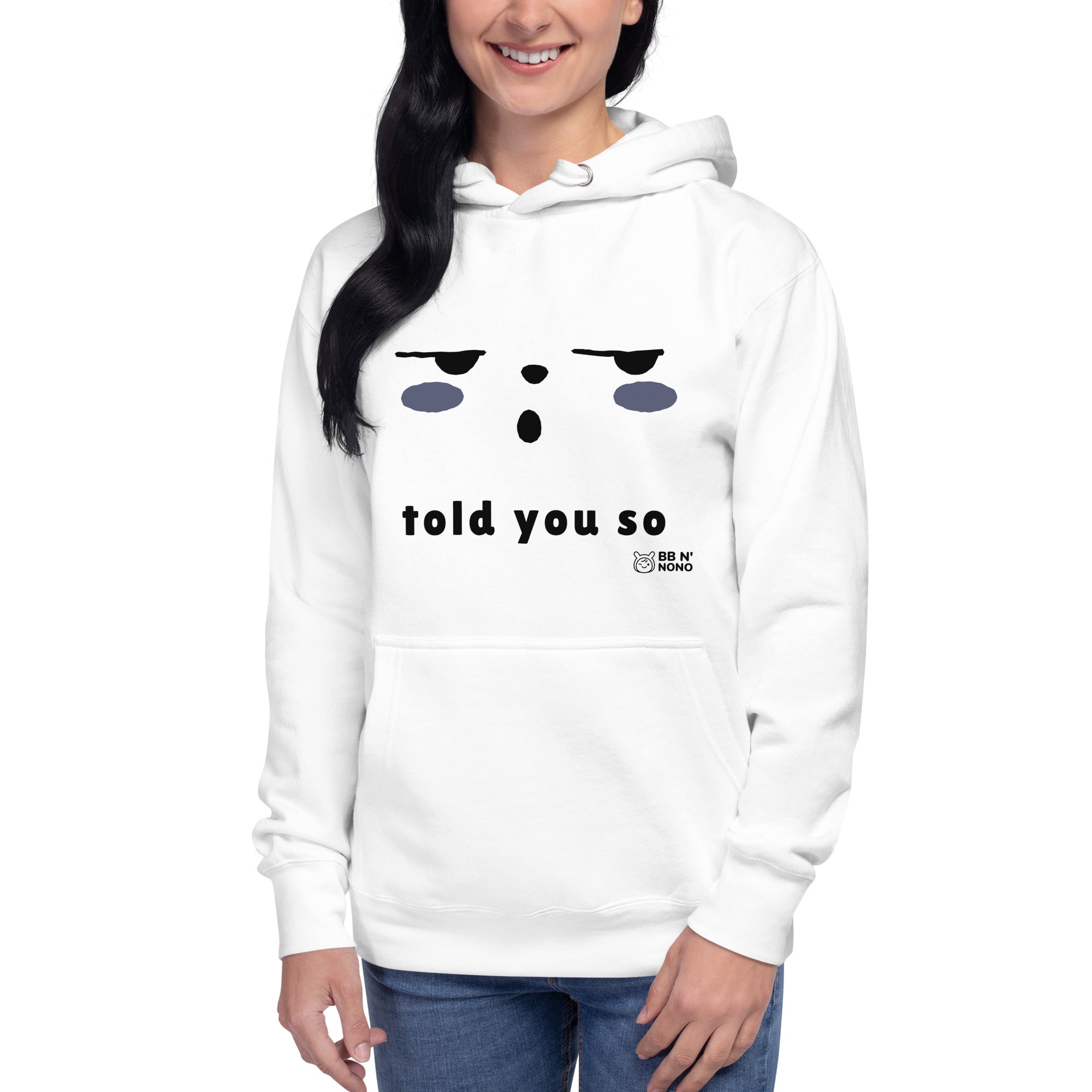 Told you so - Unisex Hoodie