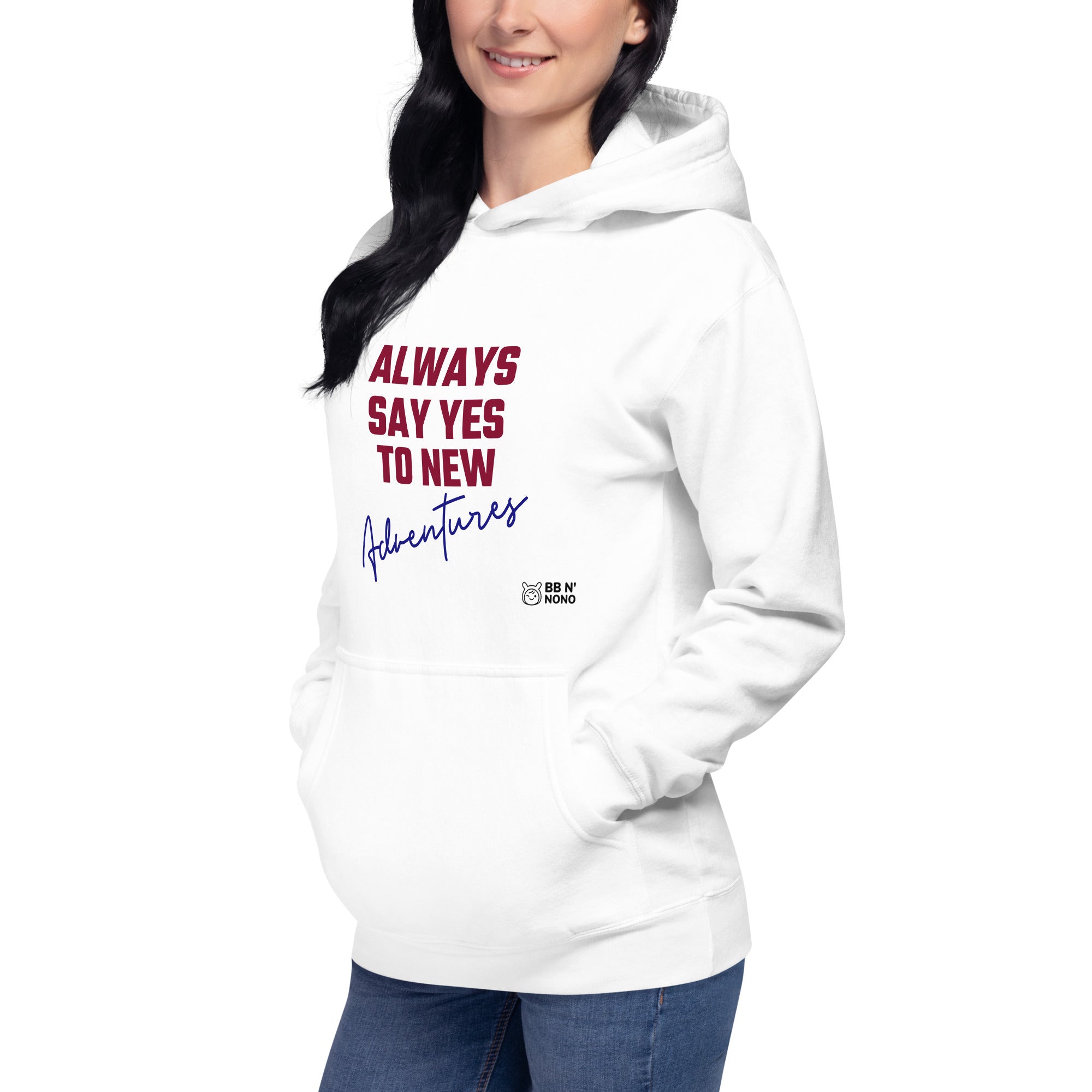 Always say yes to new, adventurer - Unisex Hoodie