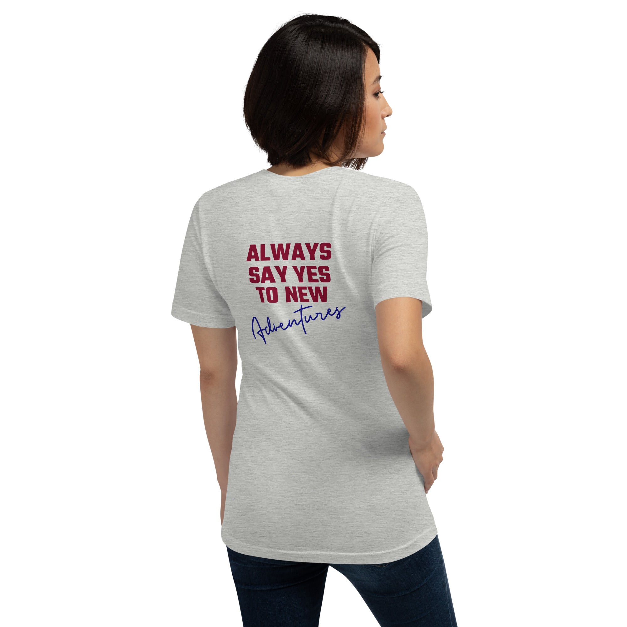 Always say yes to new, adventurer - Unisex t-shirt (back print)