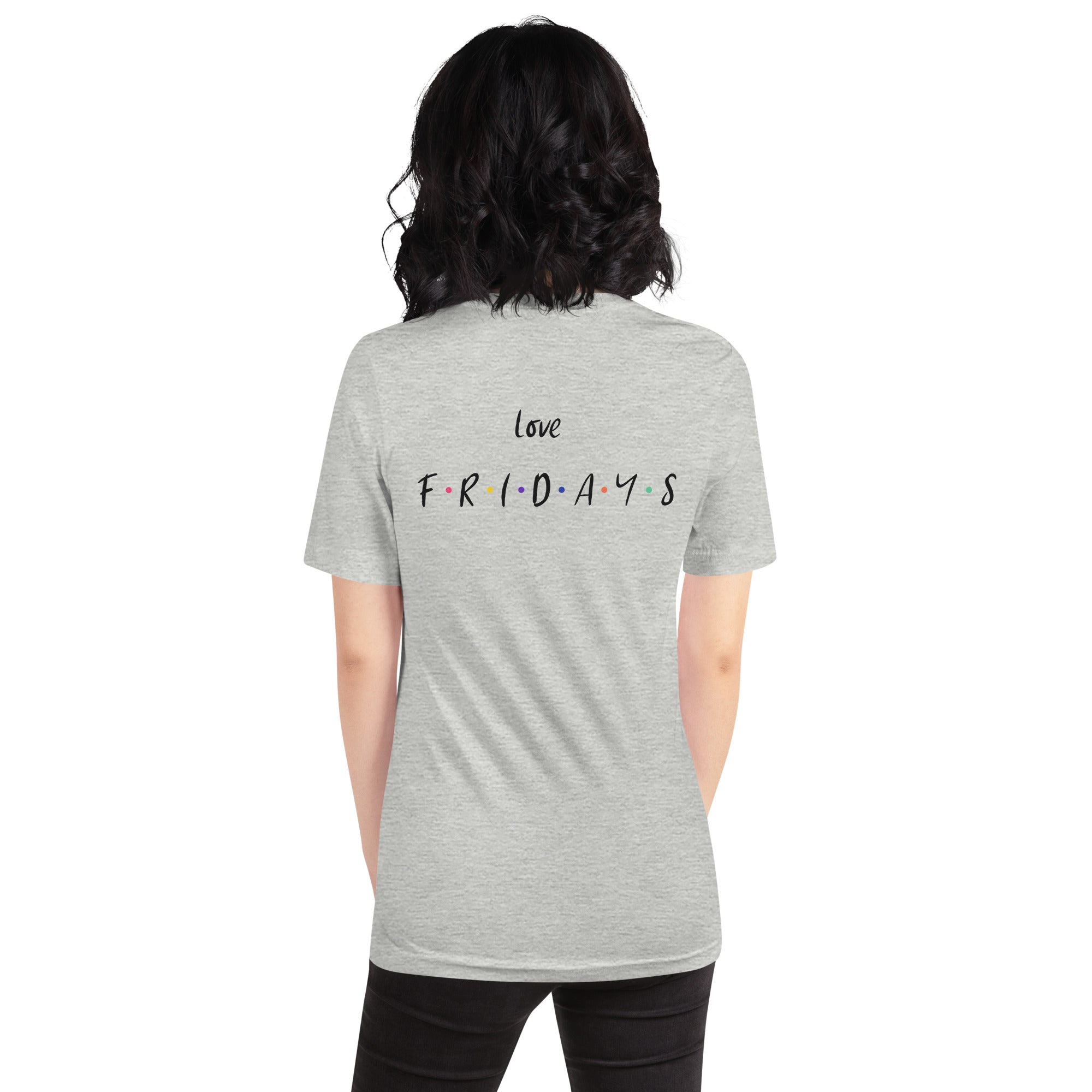 Love Fridays - Unisex t-shirt (back print)