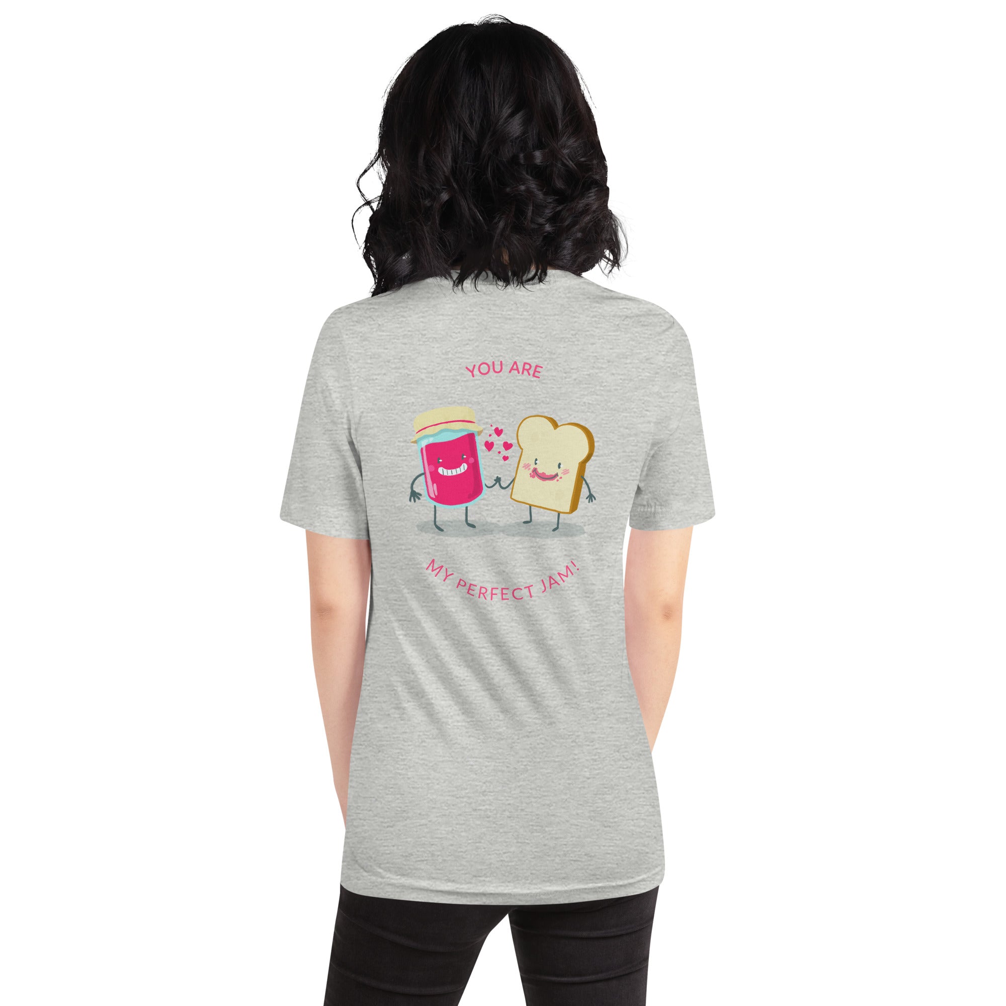 You are my perfect jam - Unisex t-shirt (back print)