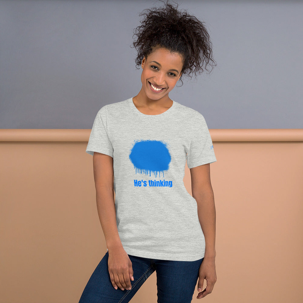 He's thinking - Unisex t-shirt