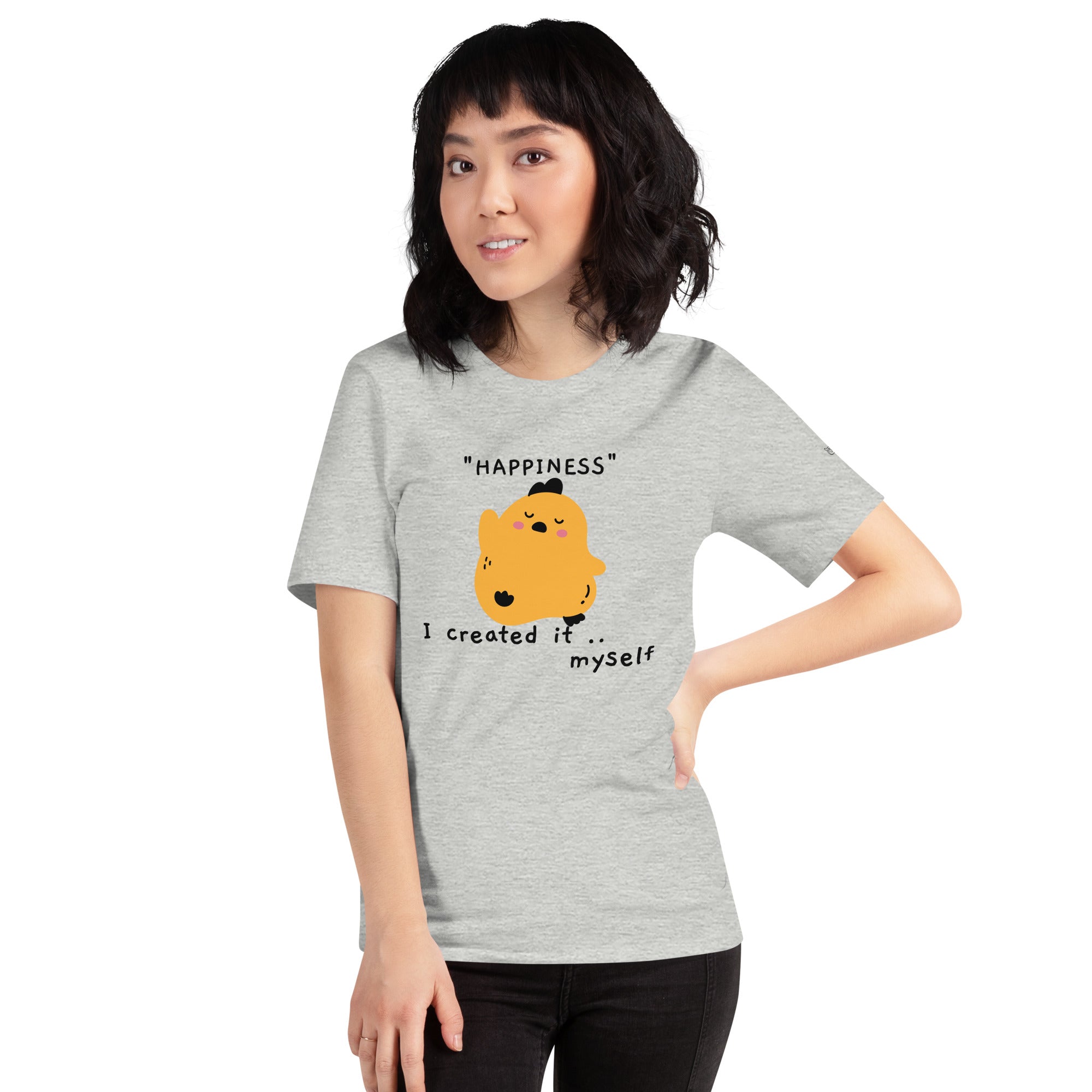 Happiness, I created it myself - Unisex t-shirt