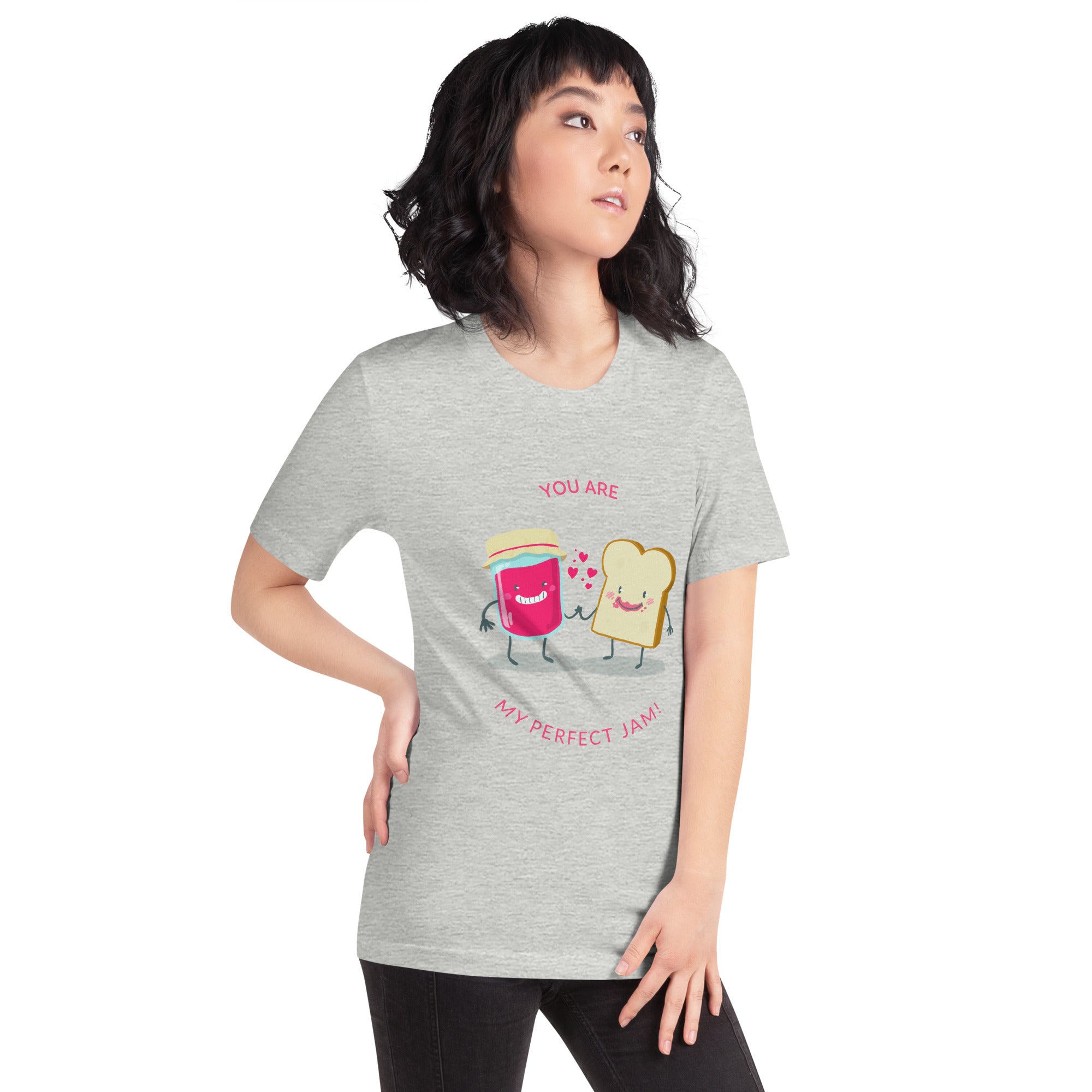 You are my perfect jam - Unisex t-shirt