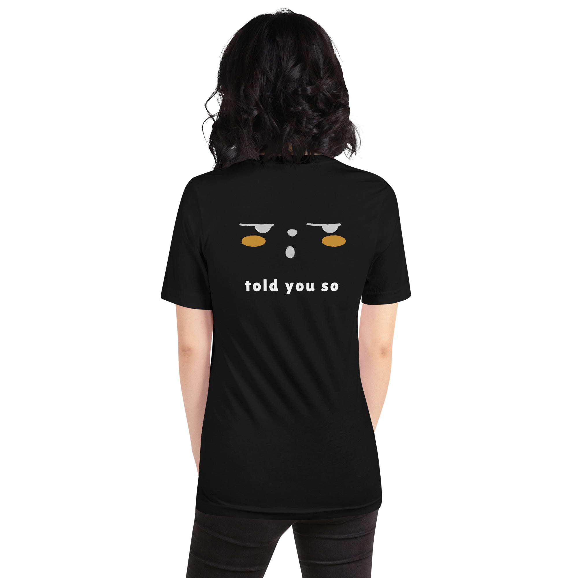 Told you so - Unisex t-shirt