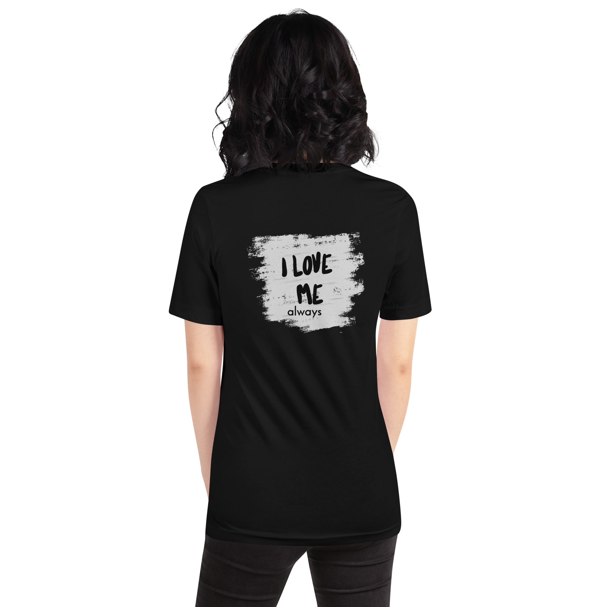I love me - Unisex t-shirt (back print)