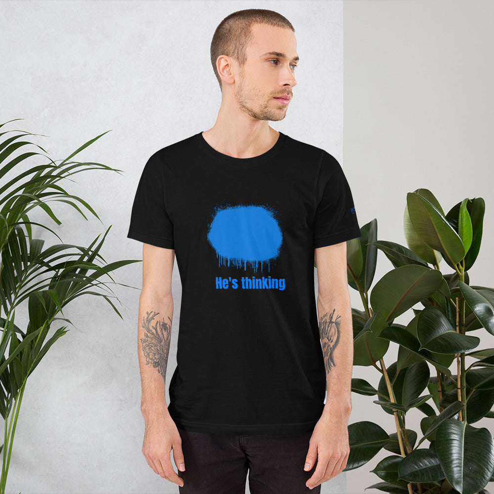 He's thinking - Unisex t-shirt