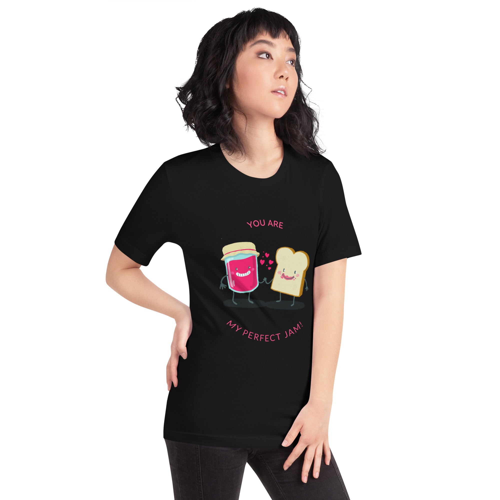 You are my perfect jam - Unisex t-shirt