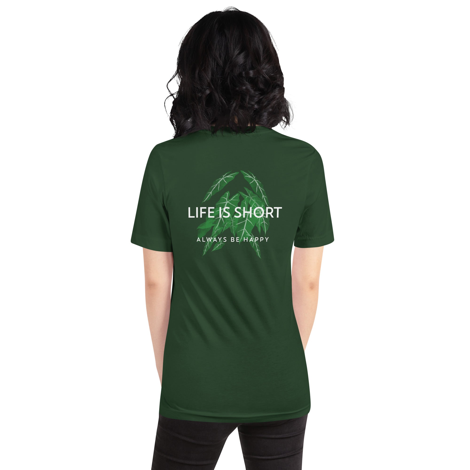 Life is short, always be happy - Unisex t-shirt (back print)