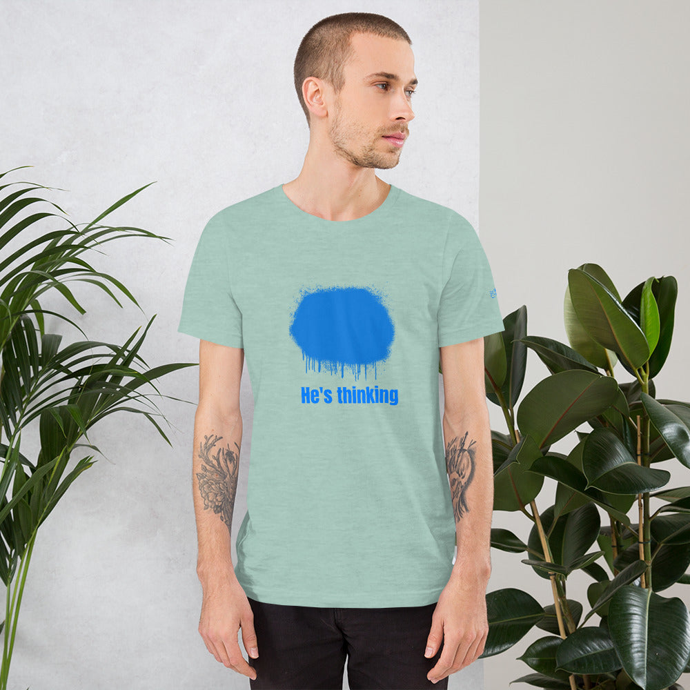 He's thinking - Unisex t-shirt