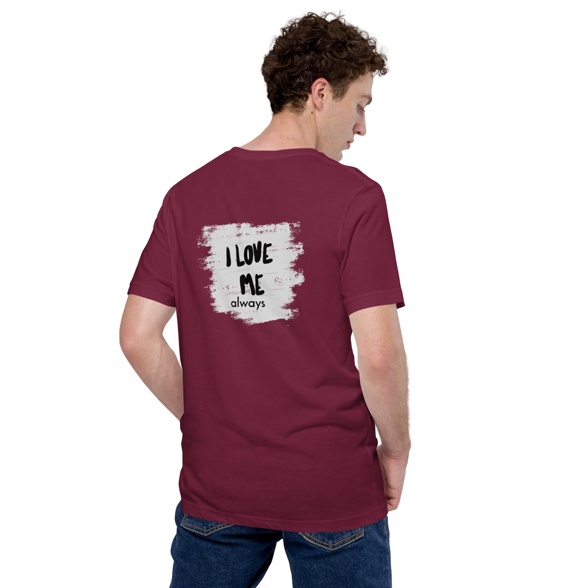 I love me - Unisex t-shirt (back print)