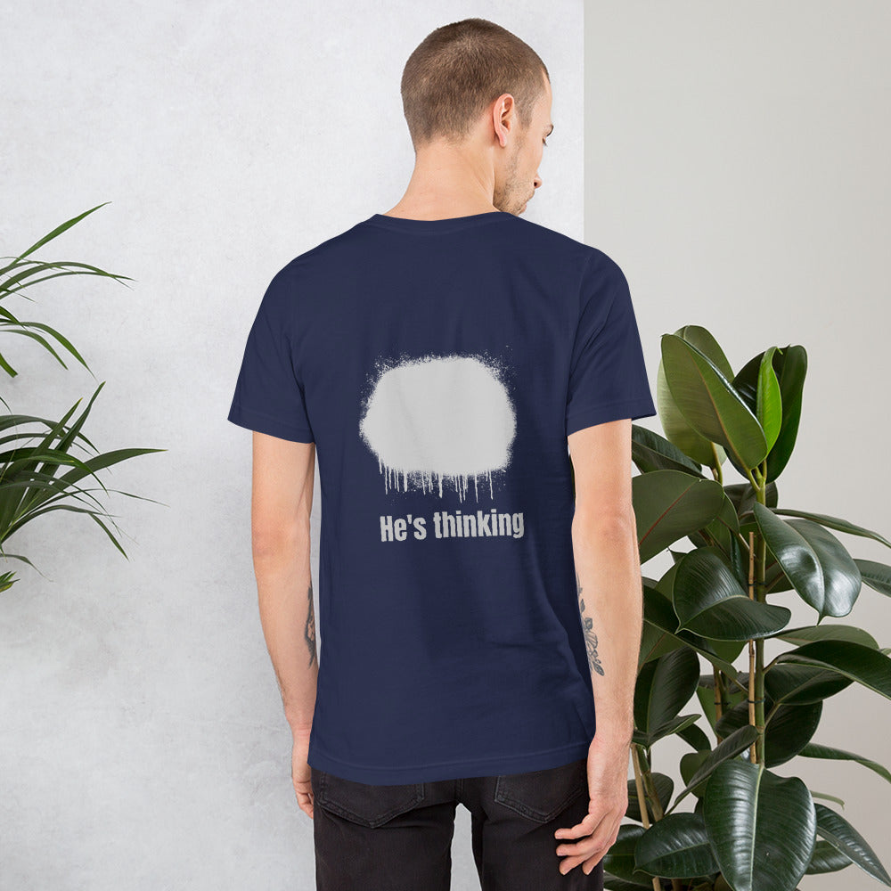 He's thinking - Unisex t-shirt (back print)