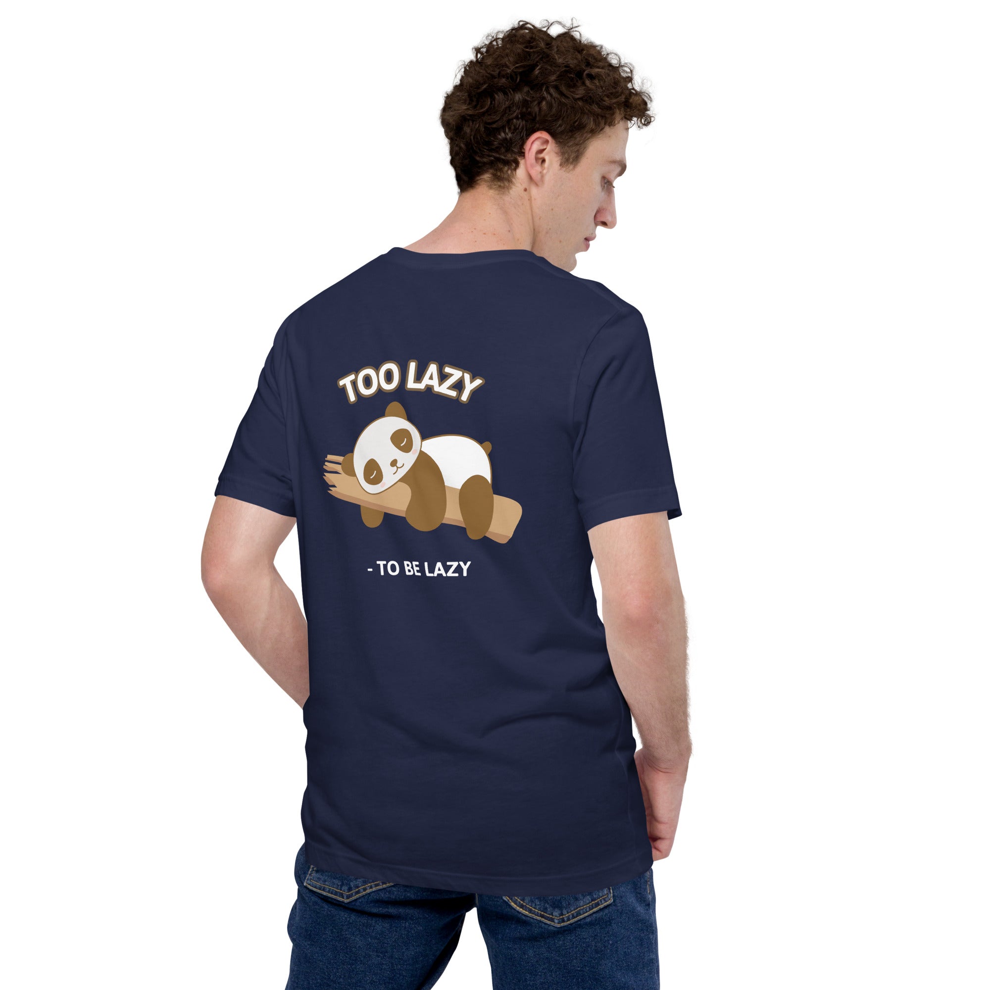 Too lazy to be lazy - Unisex t-shirt (back print)