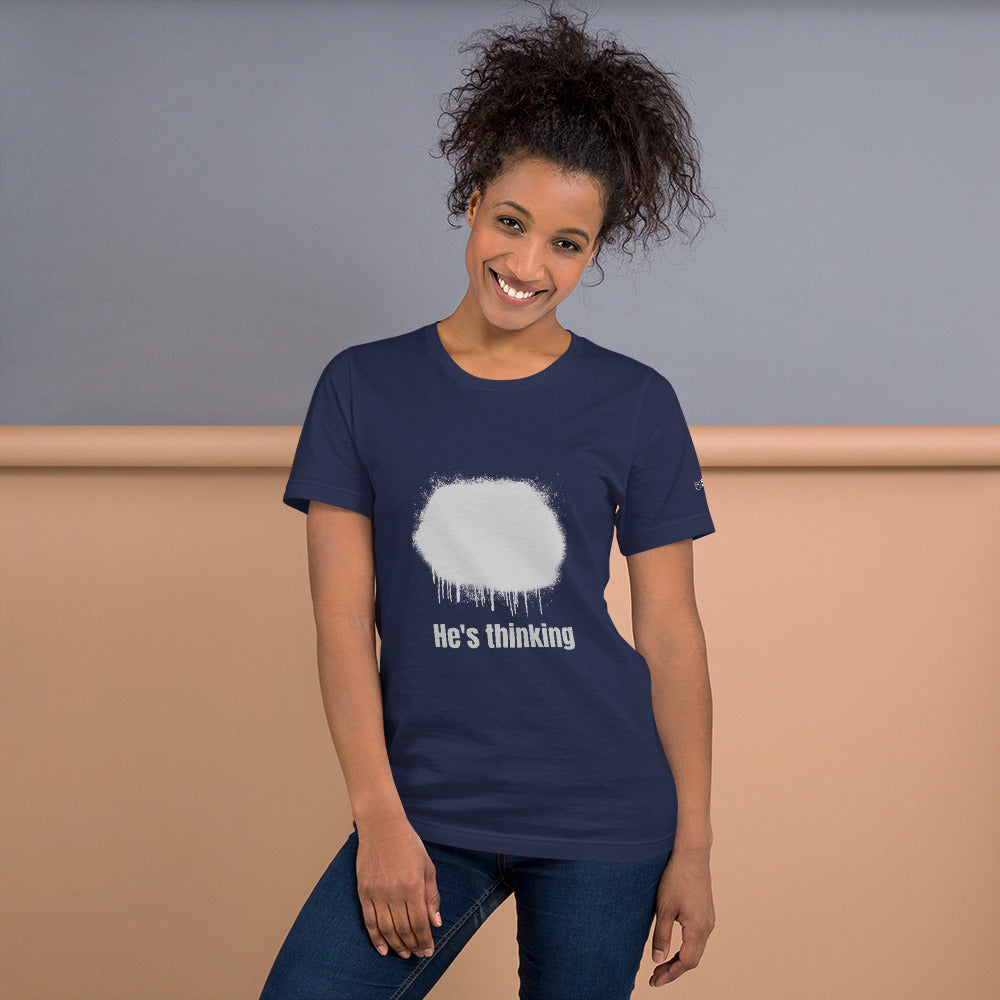 He's thinking - Unisex t-shirt