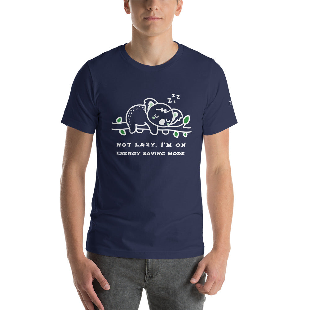 Not lazy, I'm on energy saving mode - Unisex t-shirt