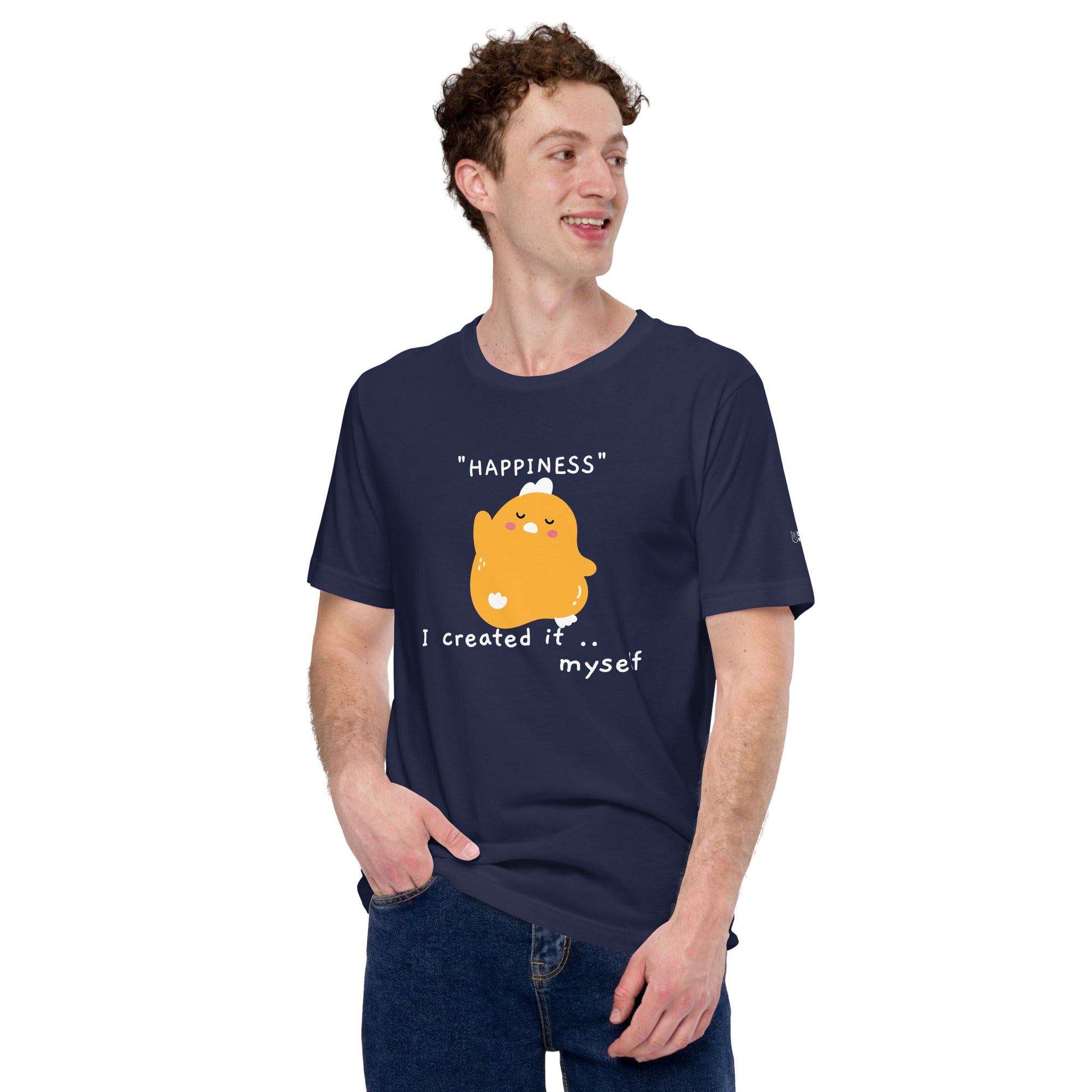 Happiness, I created it myself - Unisex t-shirt