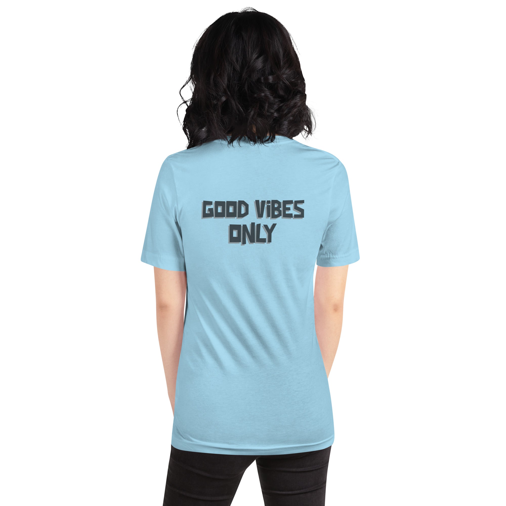 Good vibes only - Unisex t-shirt (back print)