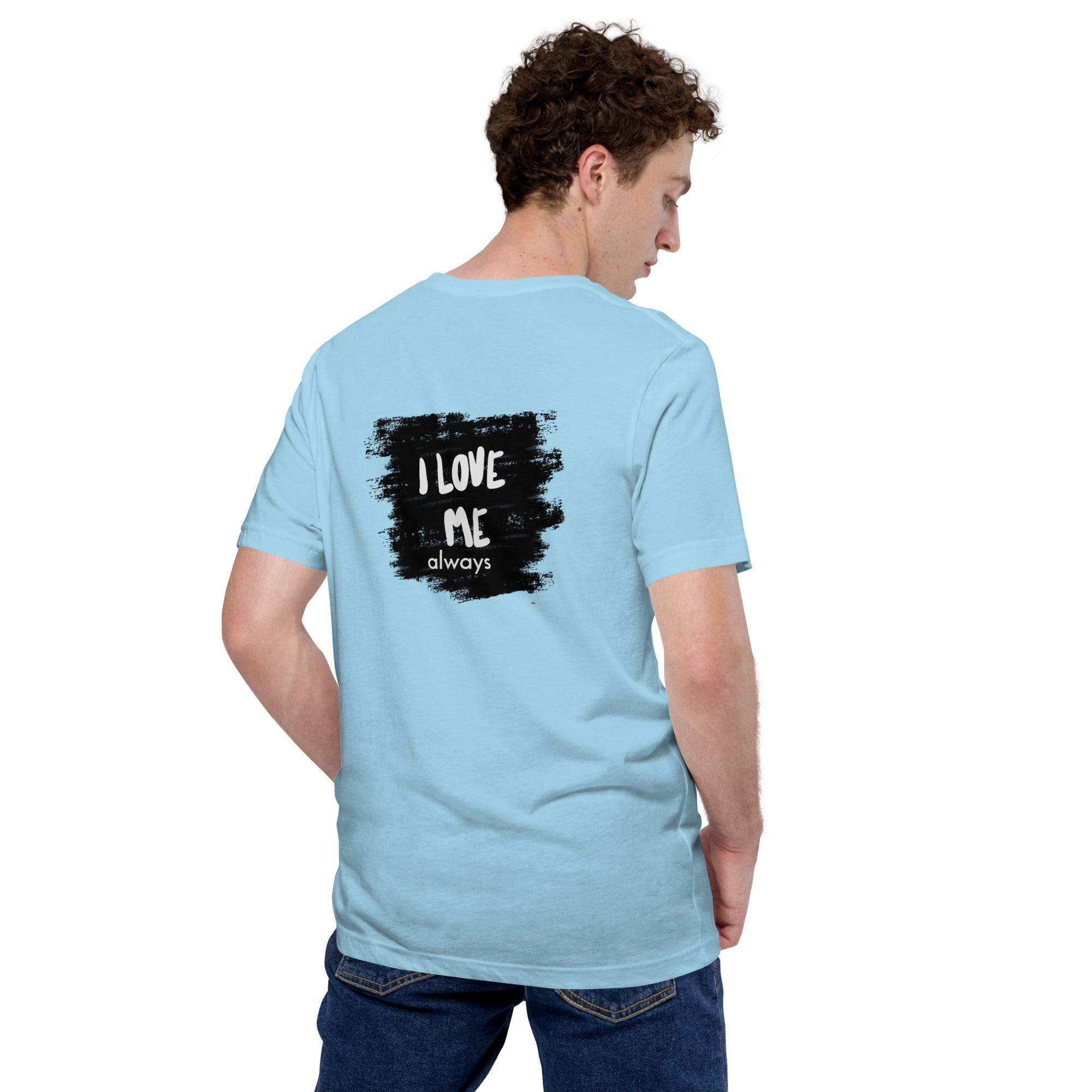 I love me - Unisex t-shirt (back print)