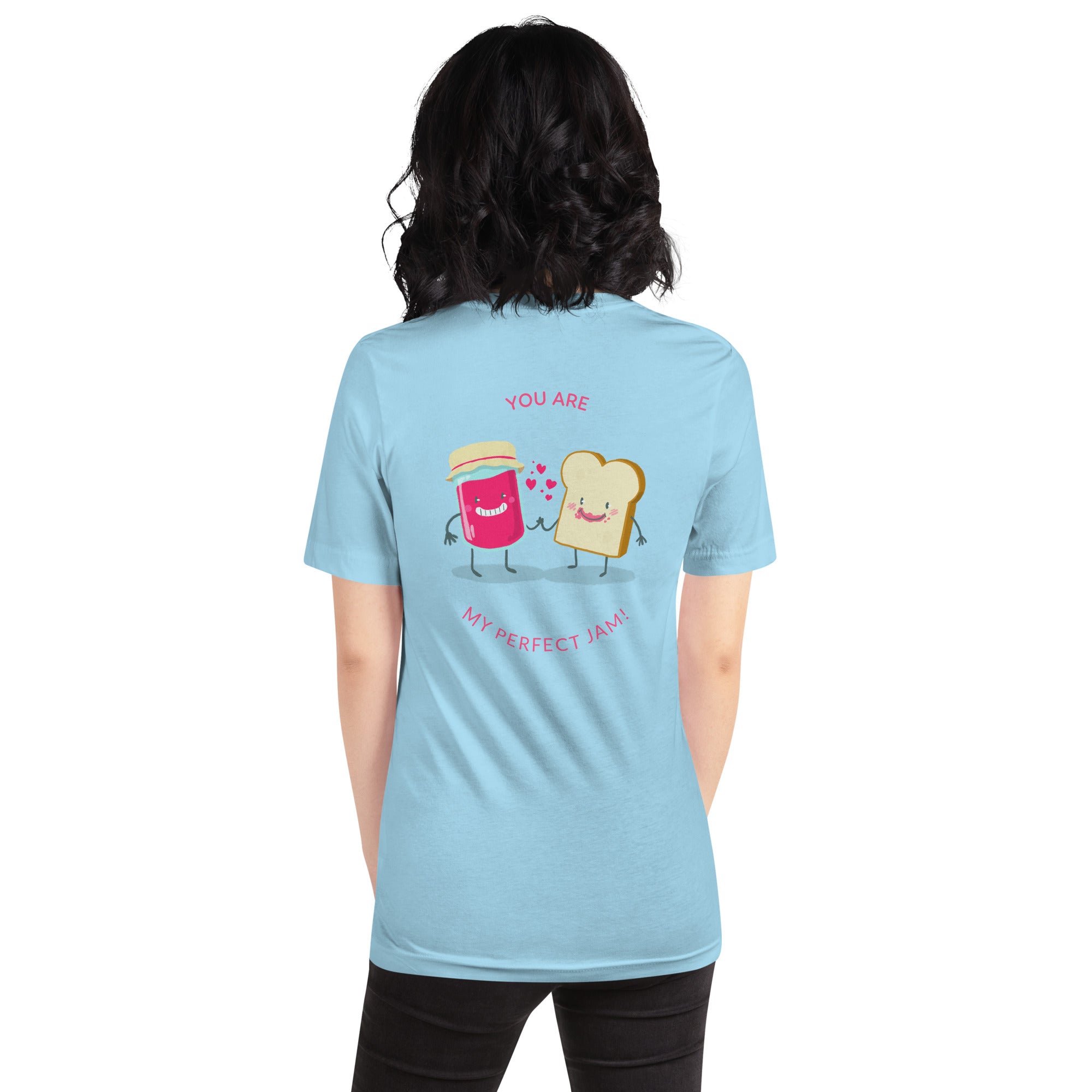 You are my perfect jam - Unisex t-shirt (back print)