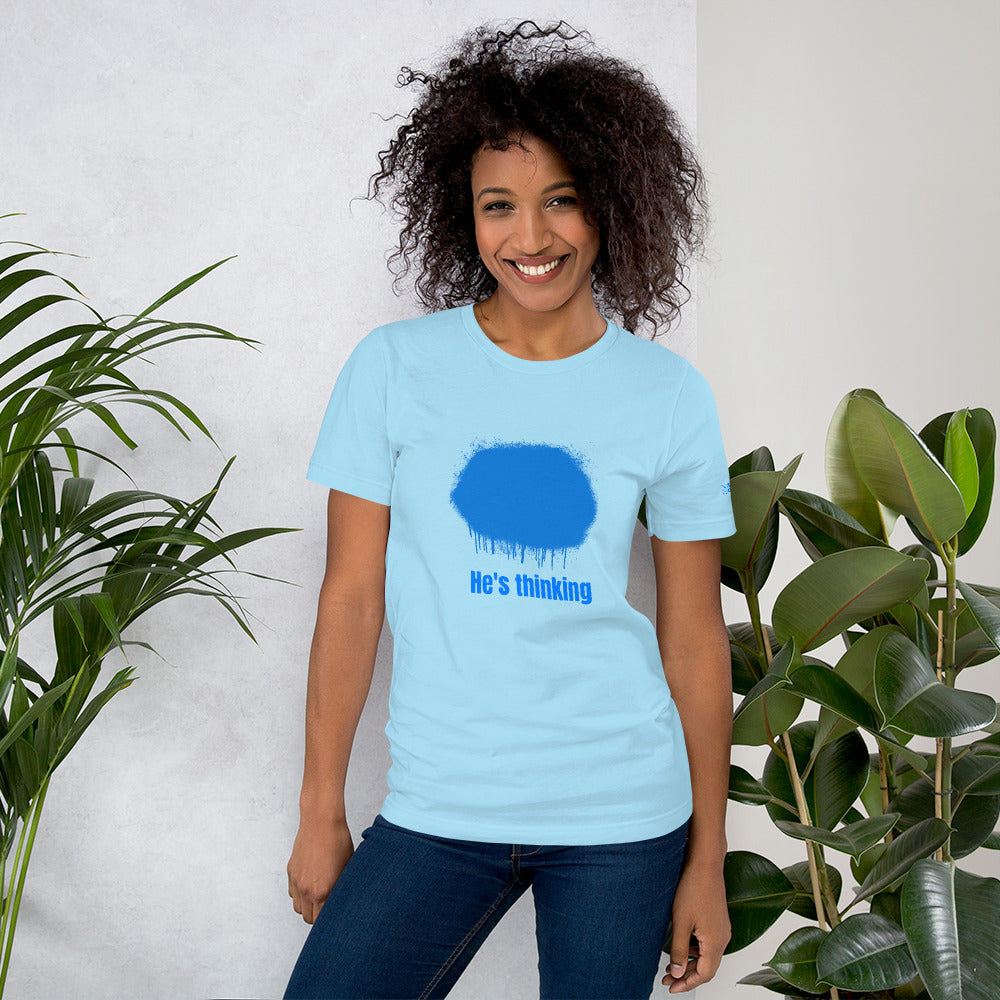 He's thinking - Unisex t-shirt