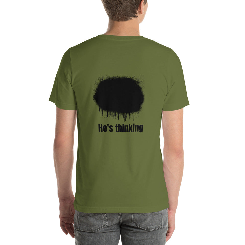 He's thinking - Unisex t-shirt (back print)