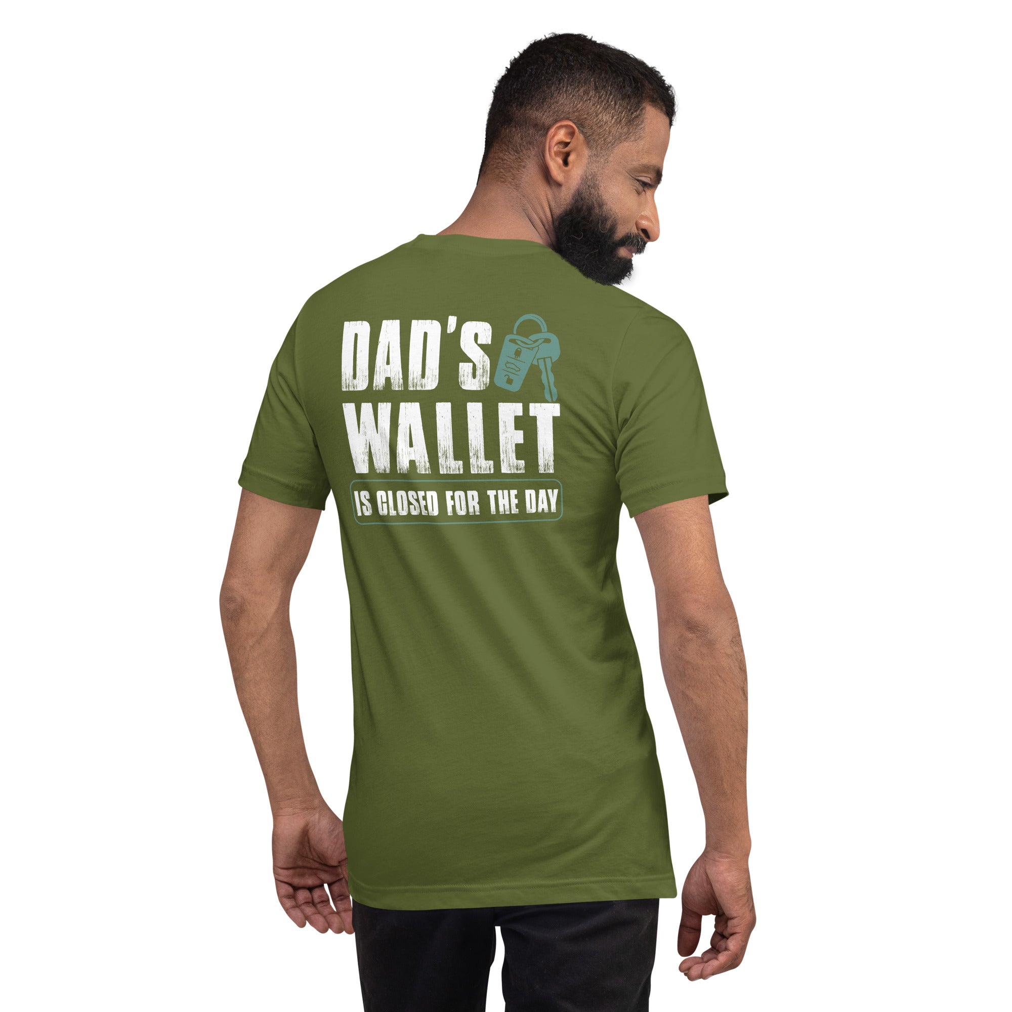 Dad's wallet is closed for the day - Unisex t-shirt (back print)