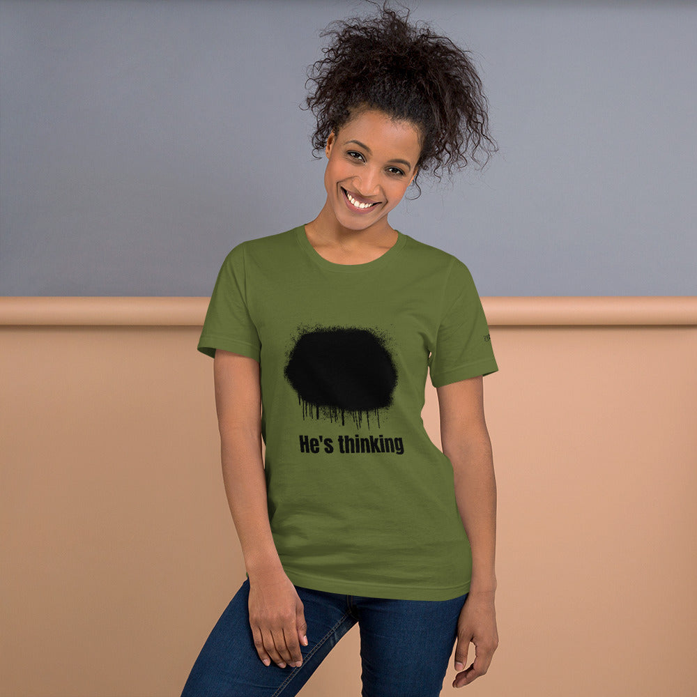 He's thinking - Unisex t-shirt