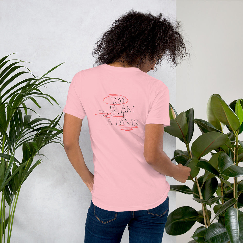 too glam to give a damn - Unisex t-shirt (back print)