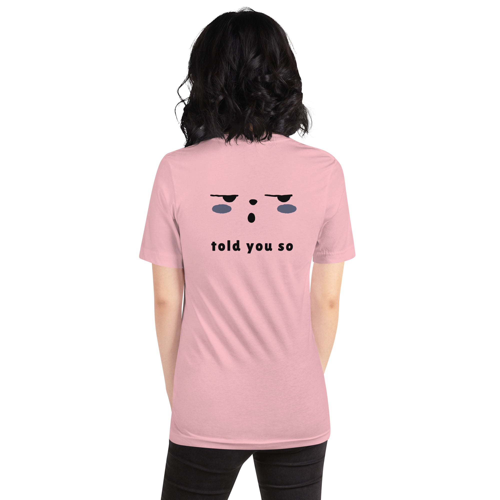 Told you so - Unisex t-shirt