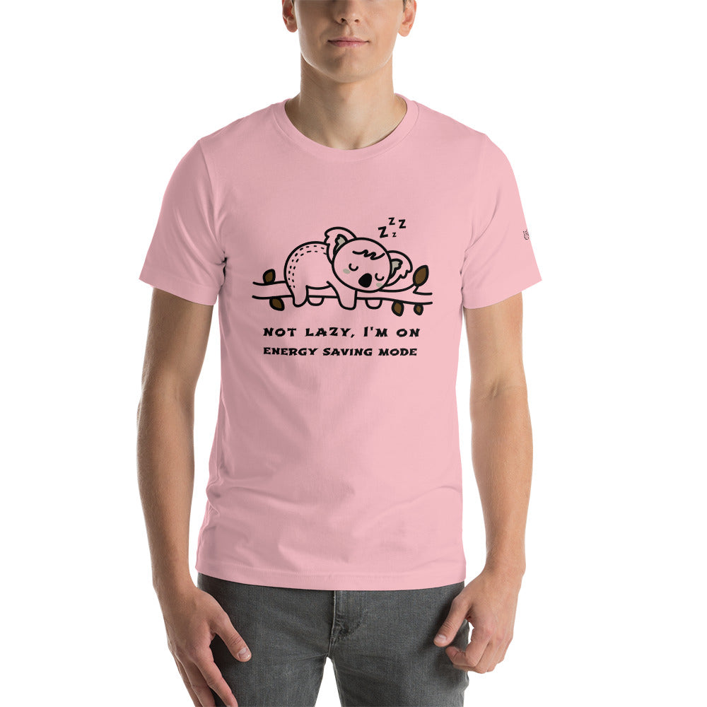 Not lazy, I'm on energy saving mode - Unisex t-shirt