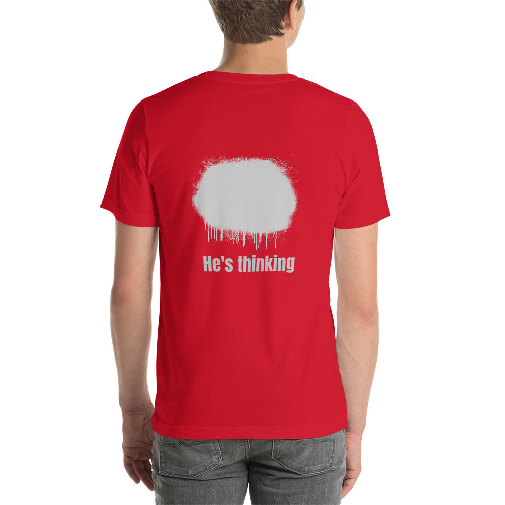 He's thinking - Unisex t-shirt (back print)