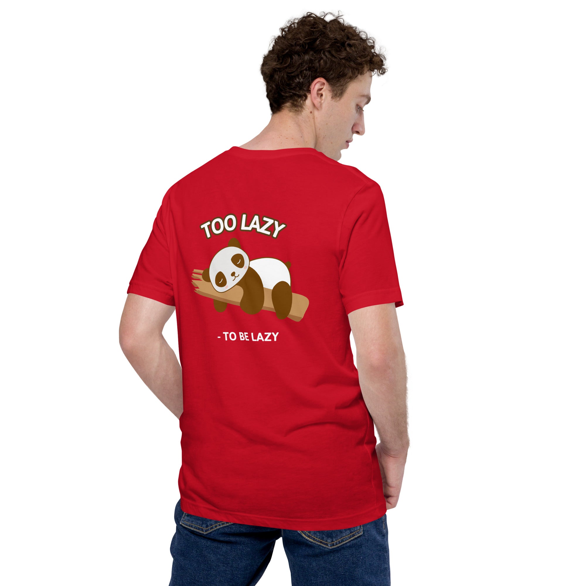 Too lazy to be lazy - Unisex t-shirt (back print)