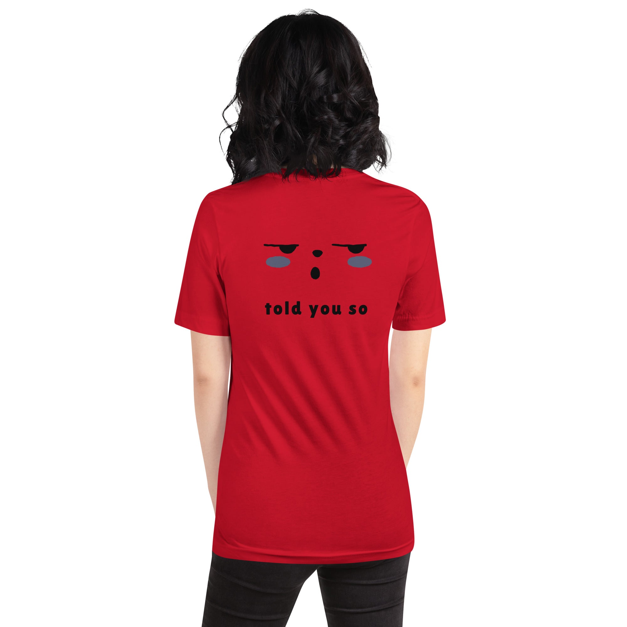 Told you so - Unisex t-shirt