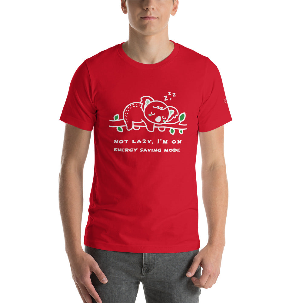 Not lazy, I'm on energy saving mode - Unisex t-shirt