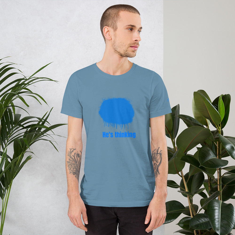 He's thinking - Unisex t-shirt