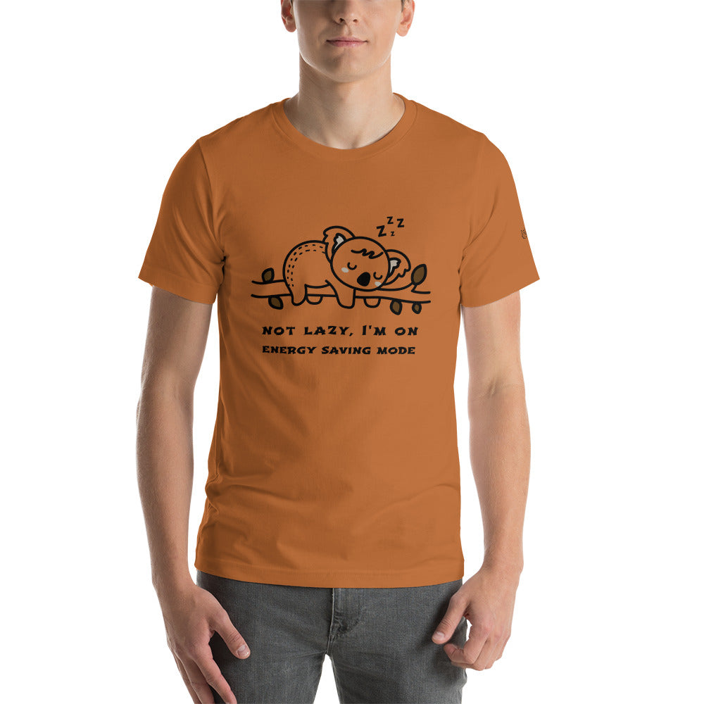 Not lazy, I'm on energy saving mode - Unisex t-shirt