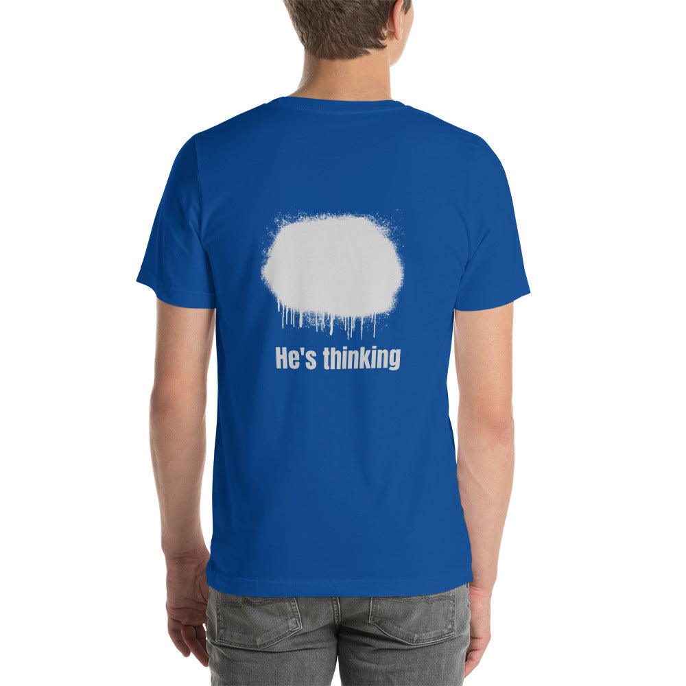 He's thinking - Unisex t-shirt (back print)