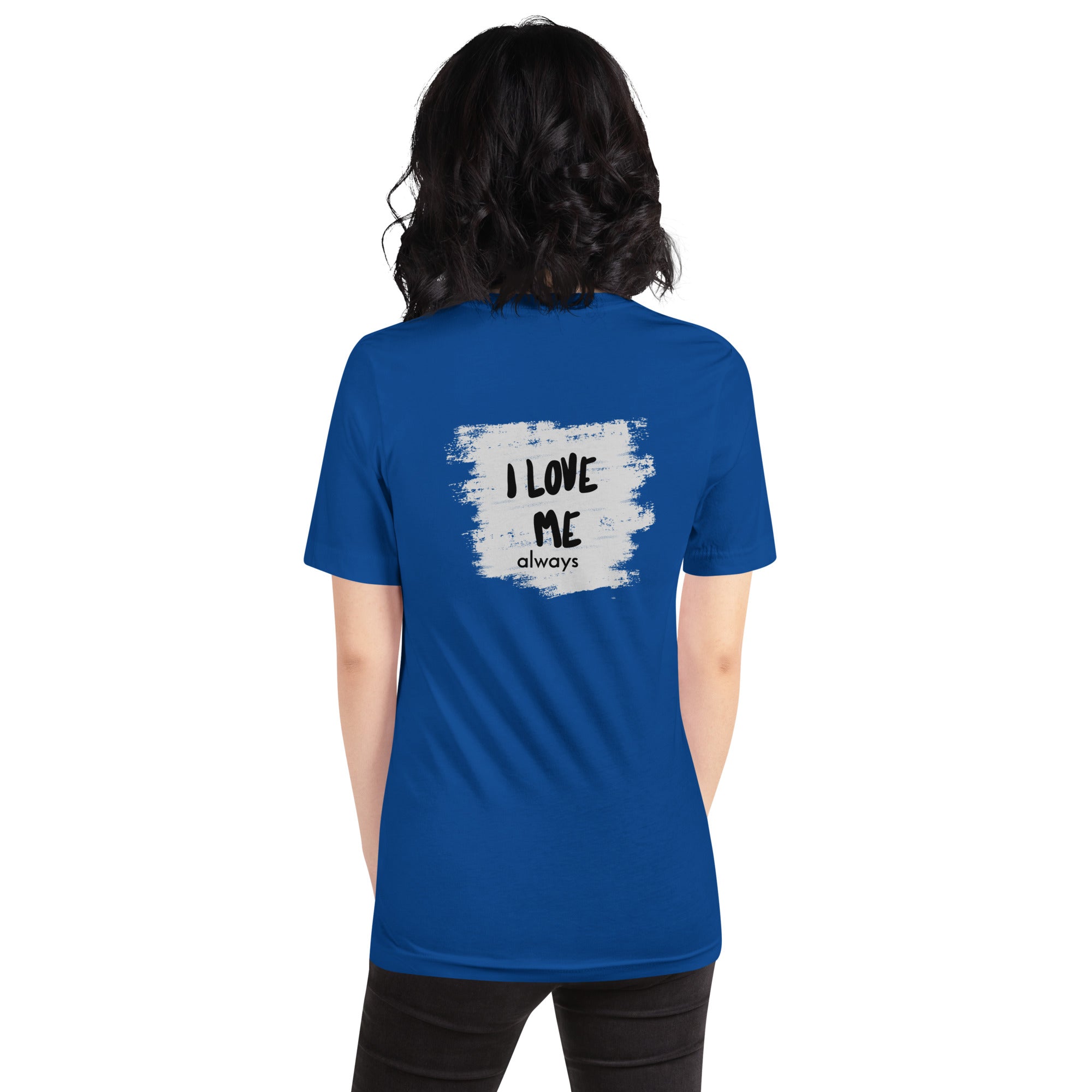 I love me - Unisex t-shirt (back print)