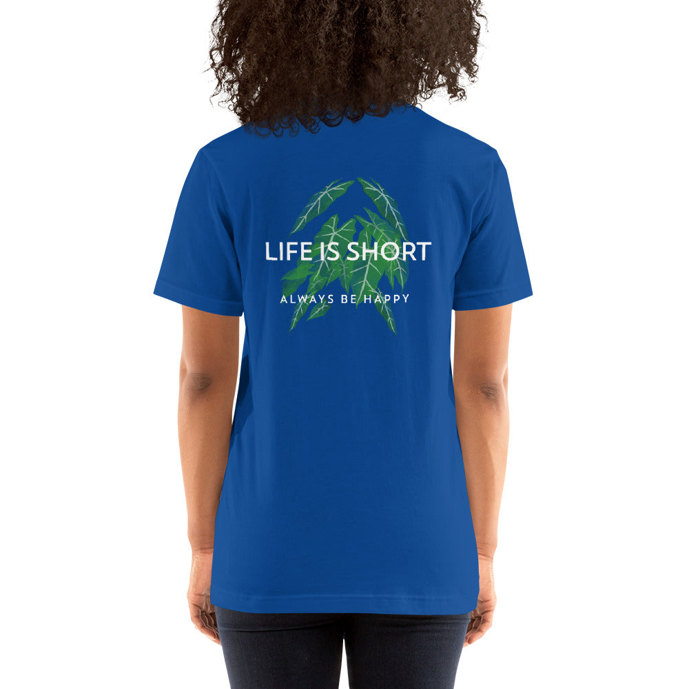 Life is short, always be happy - Unisex t-shirt (back print)