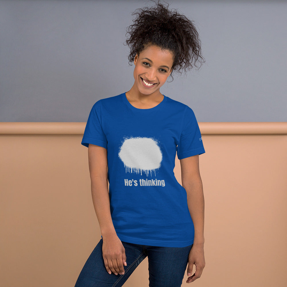 He's thinking - Unisex t-shirt