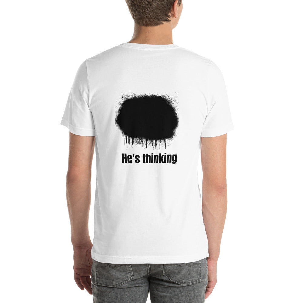 He's thinking - Unisex t-shirt (back print)