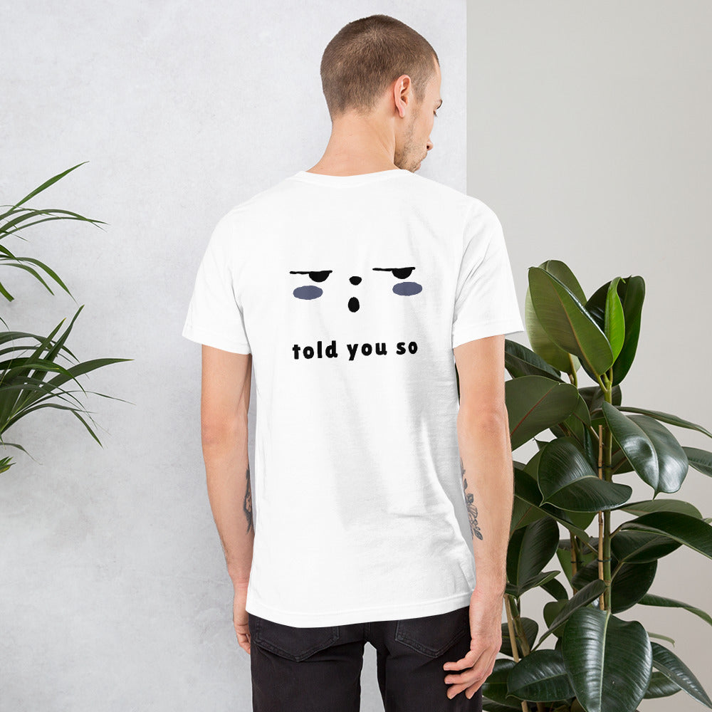 Told you so - Unisex t-shirt