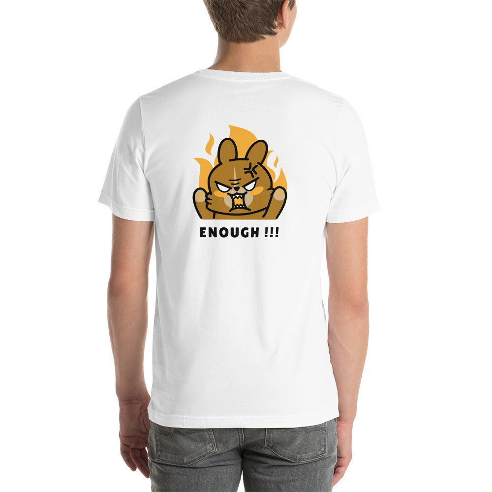 Enough!! - Unisex t-shirt (back print)