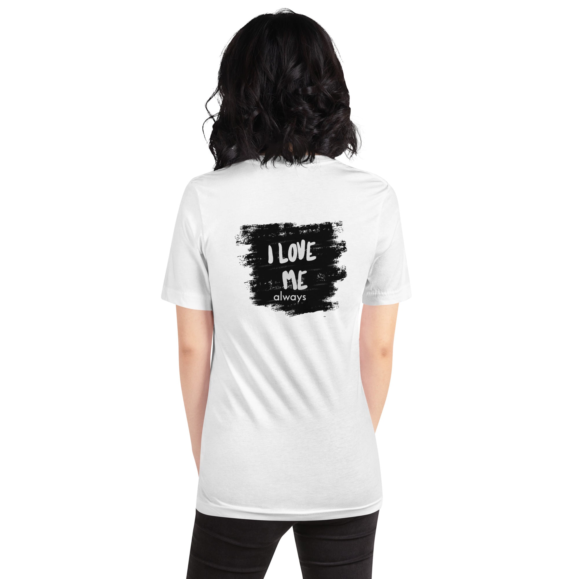 I love me - Unisex t-shirt (back print)