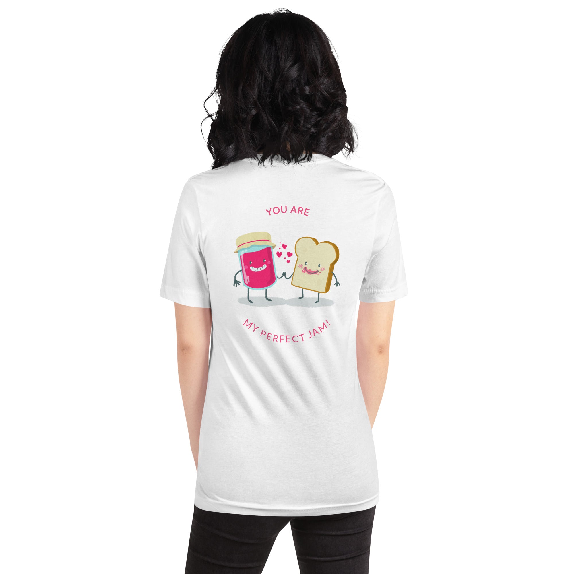 You are my perfect jam - Unisex t-shirt (back print)