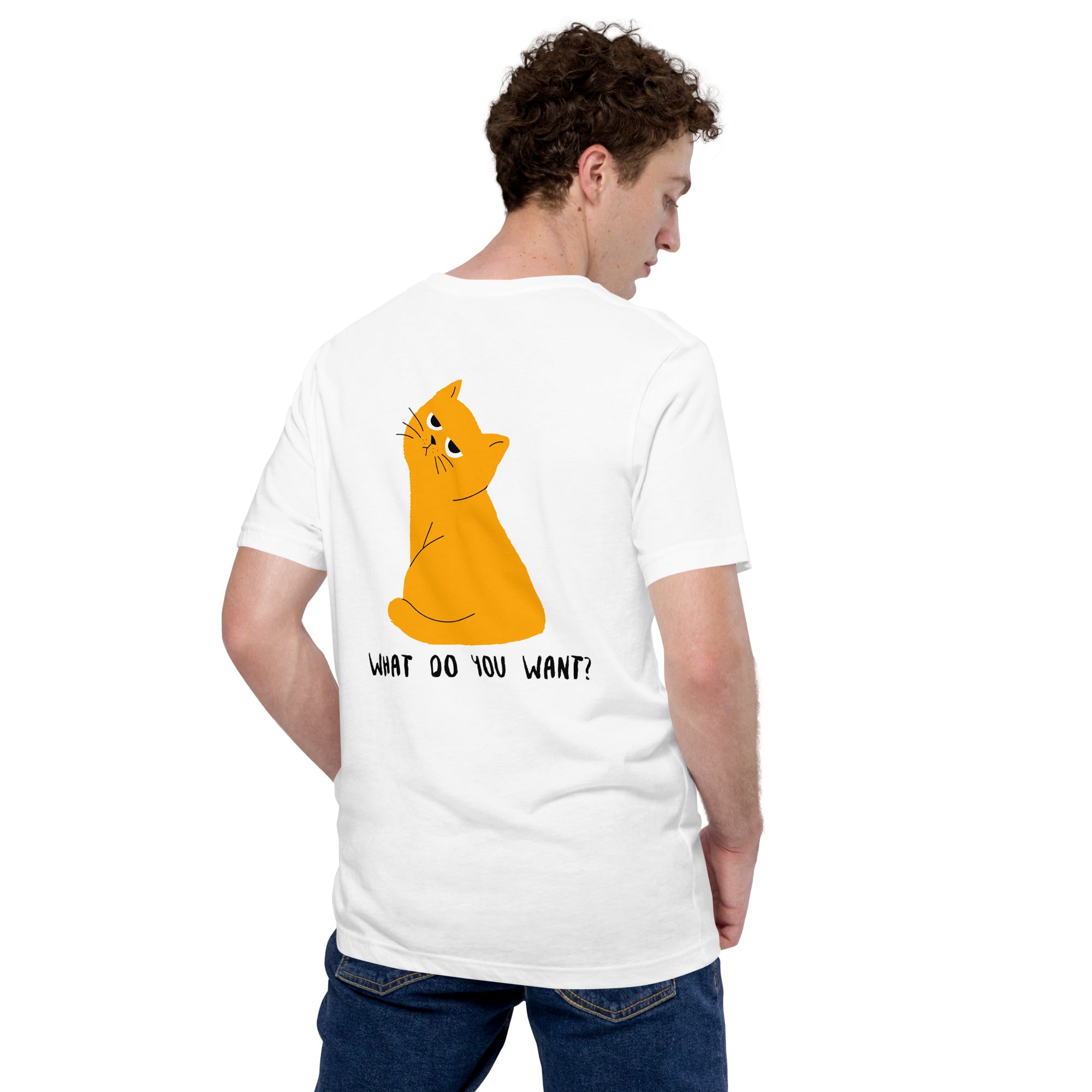 What do you want? - Unisex t-shirt (back print)