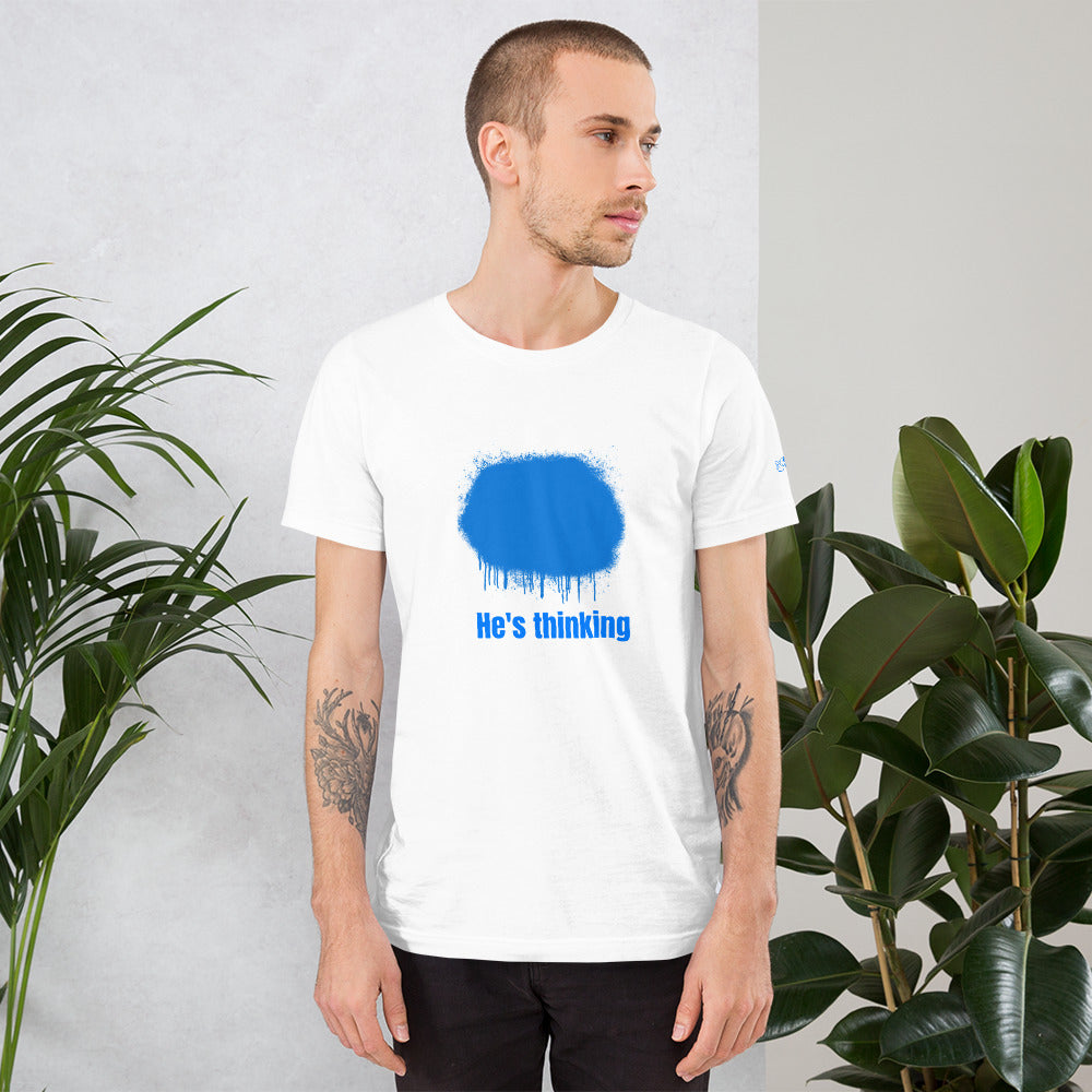 He's thinking - Unisex t-shirt