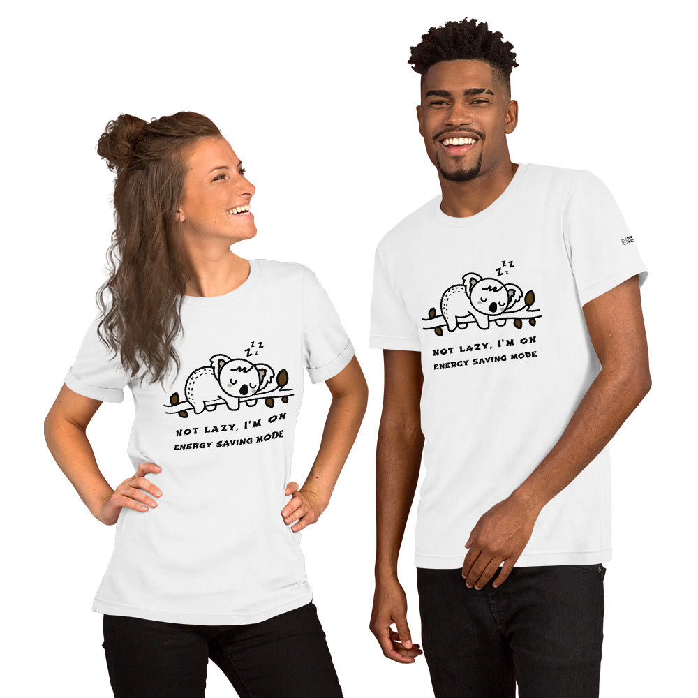 Not lazy, I'm on energy saving mode - Unisex t-shirt