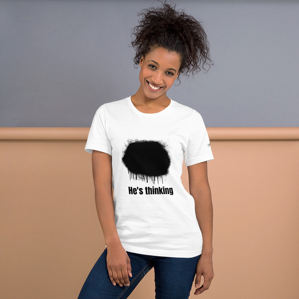 He's thinking - Unisex t-shirt