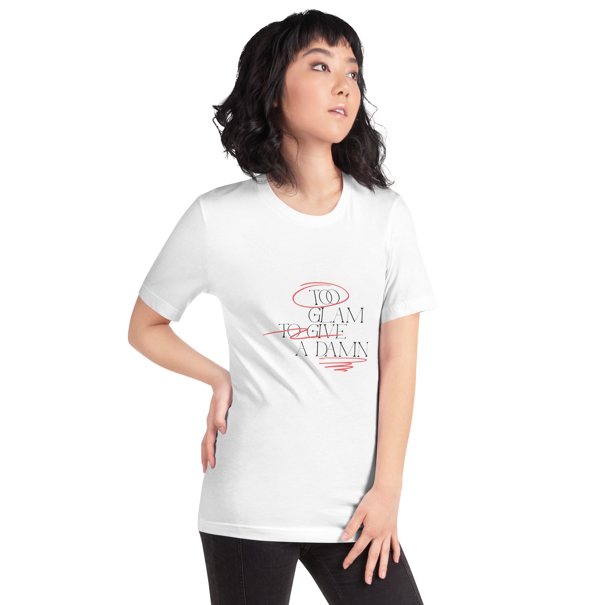 Too glam to give a damn - Unisex t-shirt